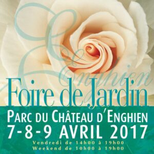foire de jardin Parc du chateau d enghien 7 8 9 avril 2017