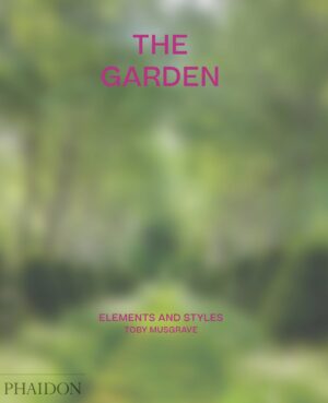 The Garden: Elements and styles beaux livres livres de jardin magazine chic gardens jardins exclusifs luxe librairie boutique en ligne inspiration jardins amateurs de jardins exclusifs fleurs plantes nature autour du monde trucs astuces jardins de rêve jardins d'ornement